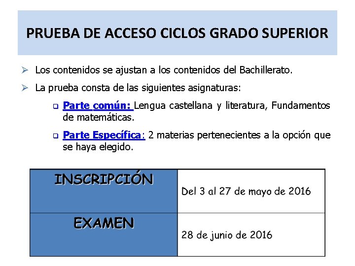 PRUEBA DE ACCESO CICLOS GRADO SUPERIOR Ø Los contenidos se ajustan a los contenidos