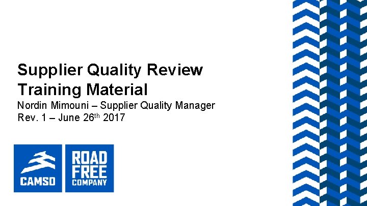 Supplier Quality Review Training Material Nordin Mimouni – Supplier Quality Manager Rev. 1 –