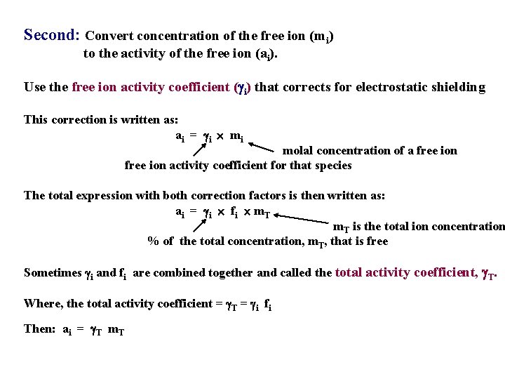 Second: Convert concentration of the free ion (mi) to the activity of the free