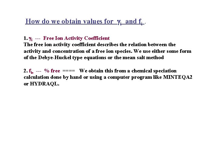 How do we obtain values for i and fi. 1. i Free Ion Activity
