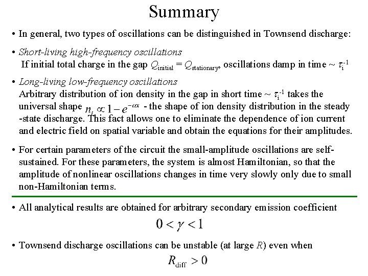 Summary • In general, two types of oscillations can be distinguished in Townsend discharge: