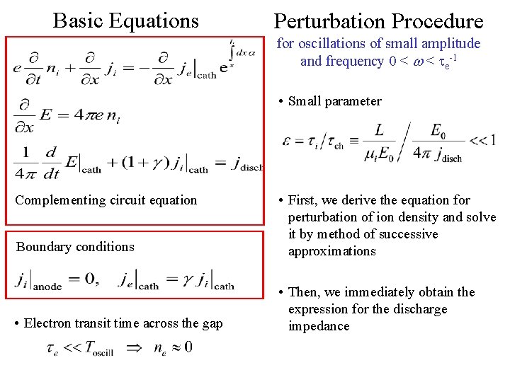 Basic Equations Perturbation Procedure for oscillations of small amplitude and frequency 0 < w
