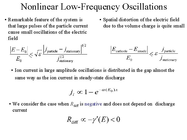 Nonlinear Low-Frequency Oscillations • Remarkable feature of the system is that large pulses of