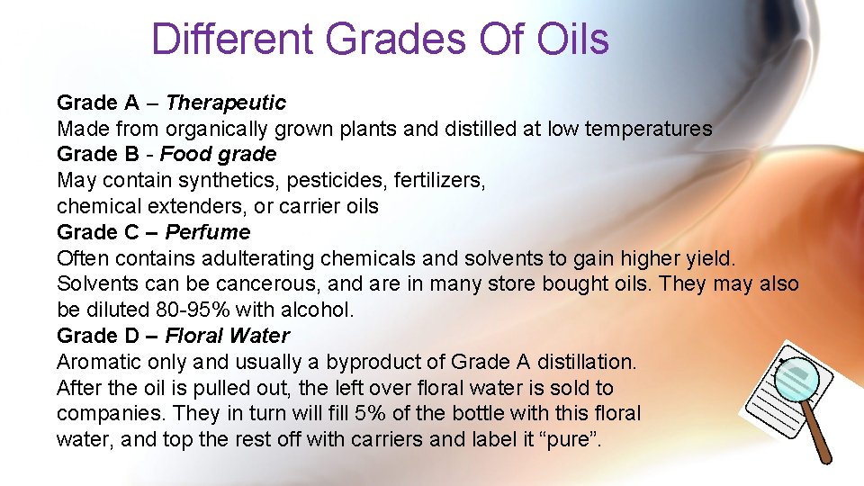 Different Grades Of Oils Grade A – Therapeutic Made from organically grown plants and