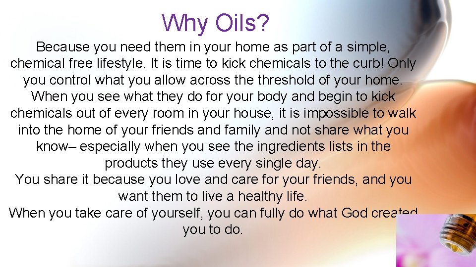 Why Oils? Because you need them in your home as part of a simple,