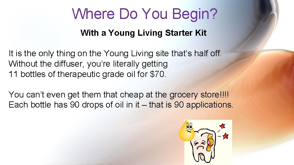 Where Do You Begin? With a Young Living Starter Kit It is the only