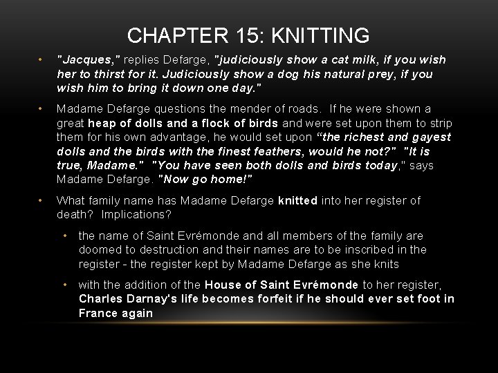 CHAPTER 15: KNITTING • "Jacques, " replies Defarge, "judiciously show a cat milk, if CHAPTER 15: KNITTING • "Jacques, " replies Defarge, "judiciously show a cat milk, if