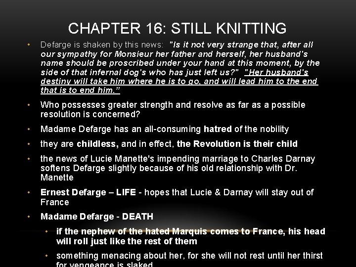 CHAPTER 16: STILL KNITTING • Defarge is shaken by this news: "Is it not