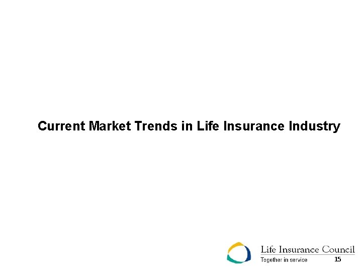 Current Market Trends in Life Insurance Industry 15 