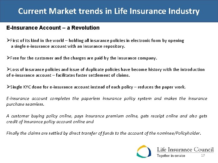 Current Market trends in Life Insurance Industry E-Insurance Account – a Revolution ØFirst of
