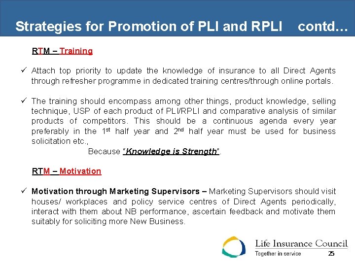 Strategies for Promotion of PLI and RPLI contd… RTM – Training the ry ü