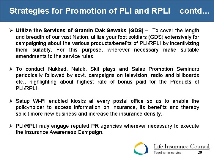 Strategies for Promotion of PLI and RPLI contd… Ø Utilize the Services of Gramin