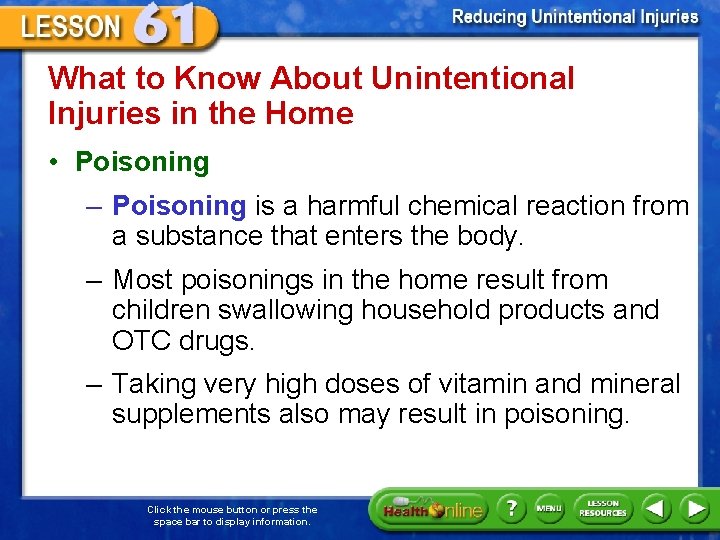 What to Know About Unintentional Injuries in the Home • Poisoning – Poisoning is