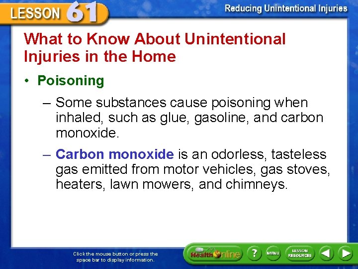 What to Know About Unintentional Injuries in the Home • Poisoning – Some substances
