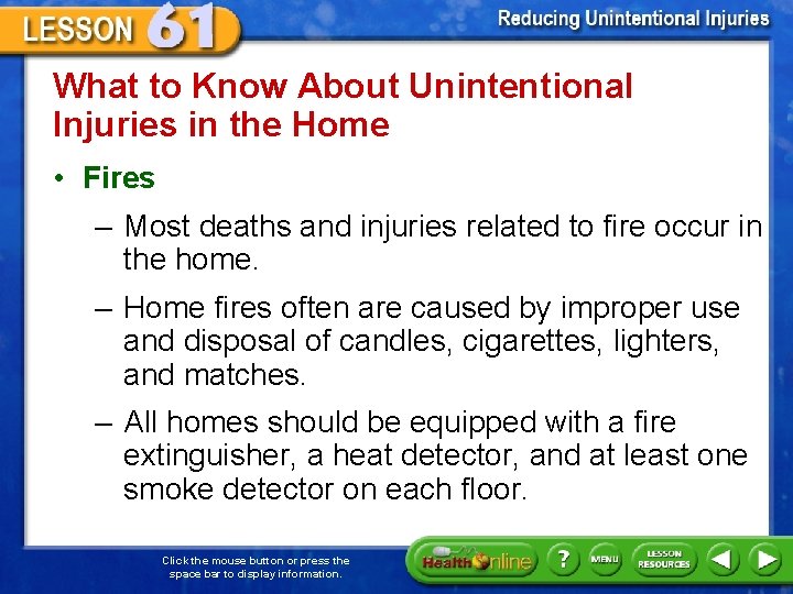 What to Know About Unintentional Injuries in the Home • Fires – Most deaths