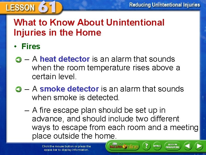 What to Know About Unintentional Injuries in the Home • Fires – A heat