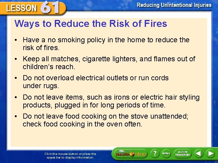 Ways to Reduce the Risk of Fires • Have a no smoking policy in