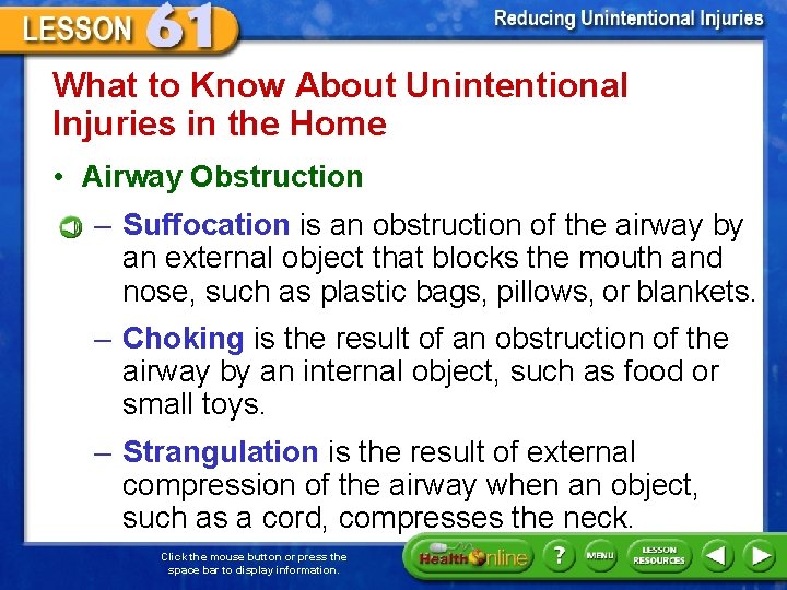 What to Know About Unintentional Injuries in the Home • Airway Obstruction – Suffocation