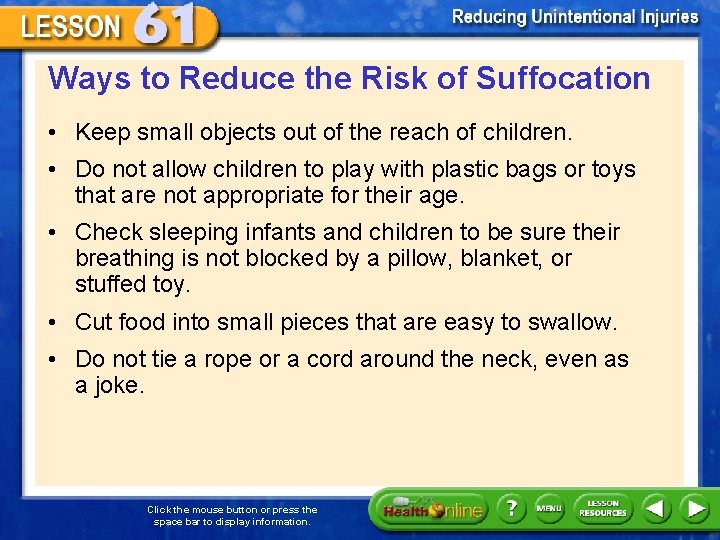 Ways to Reduce the Risk of Suffocation • Keep small objects out of the