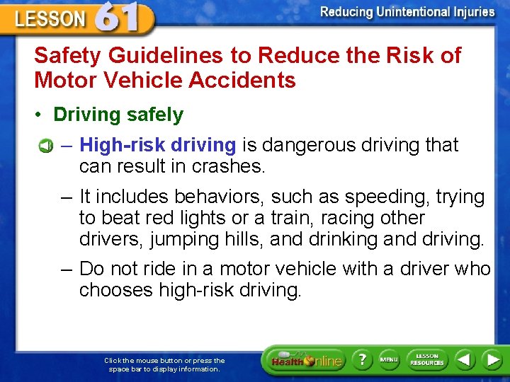 Safety Guidelines to Reduce the Risk of Motor Vehicle Accidents • Driving safely –