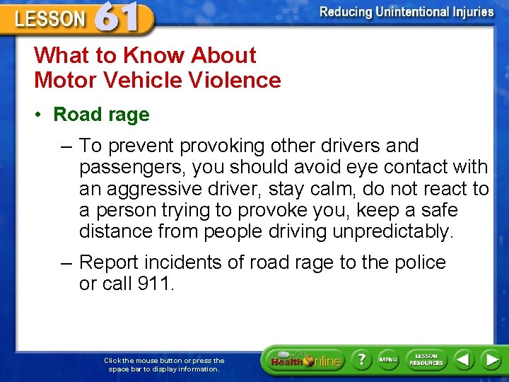 What to Know About Motor Vehicle Violence • Road rage – To prevent provoking