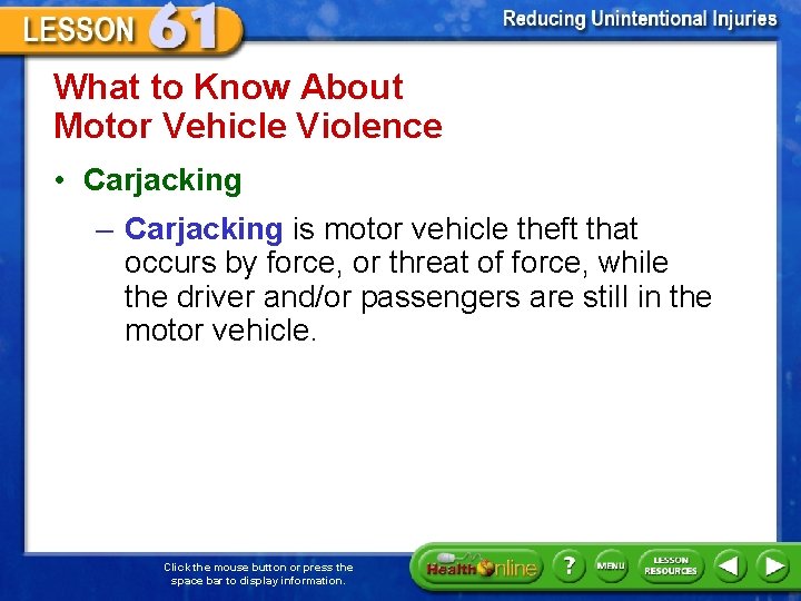 What to Know About Motor Vehicle Violence • Carjacking – Carjacking is motor vehicle