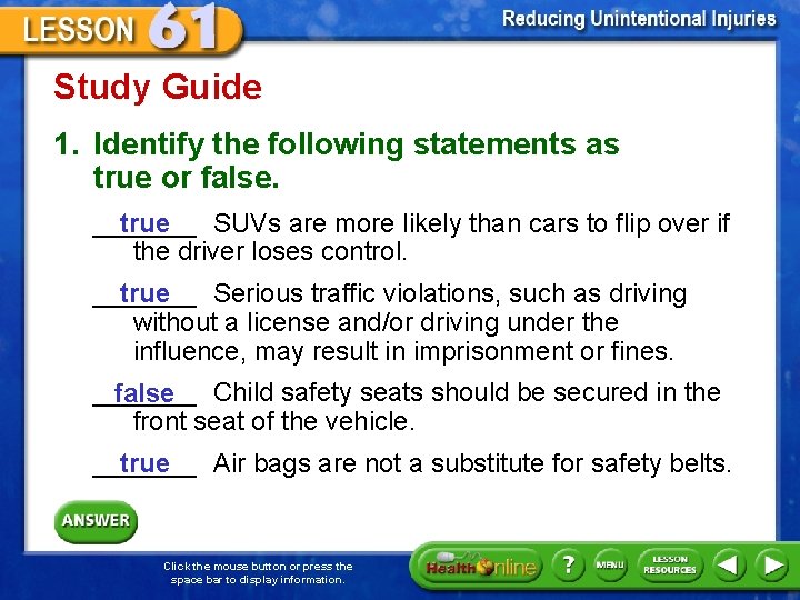 Study Guide 1. Identify the following statements as true or false. _______ SUVs are