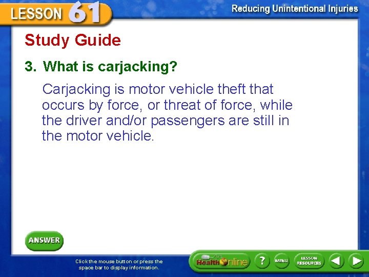 Study Guide 3. What is carjacking? Carjacking is motor vehicle theft that occurs by