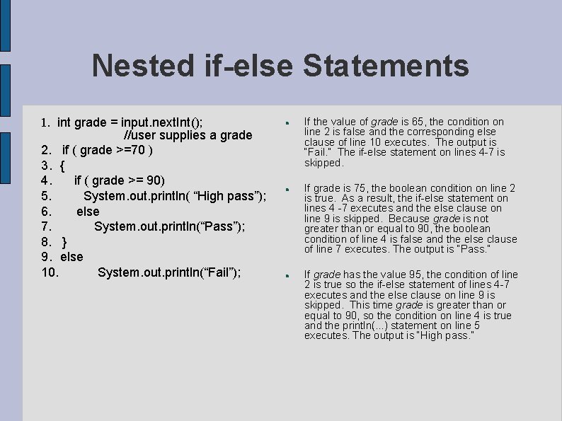 Nested if-else Statements 1. int grade = input. next. Int(); //user supplies a grade