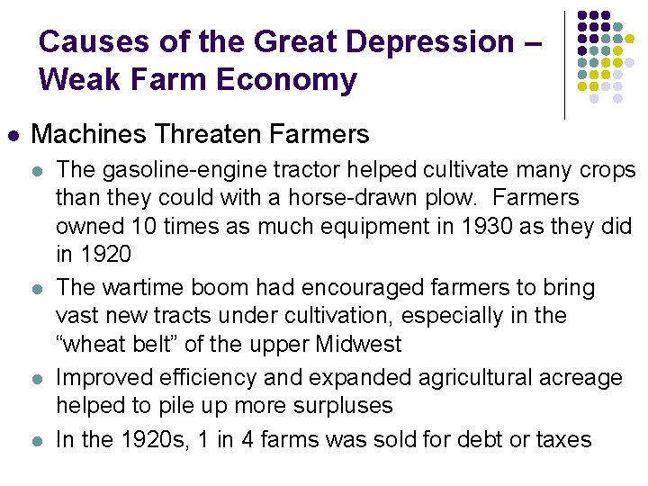 Causes of the Great Depression – Weak Farm Economy l Machines Threaten Farmers l