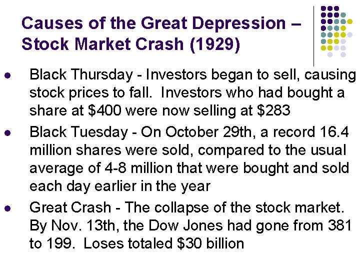 Causes of the Great Depression – Stock Market Crash (1929) l l l Black