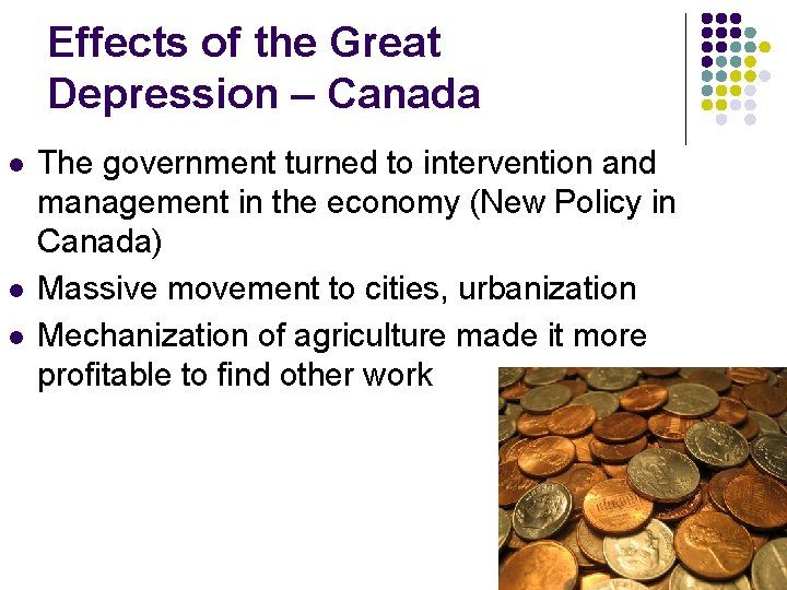 Effects of the Great Depression – Canada l l l The government turned to