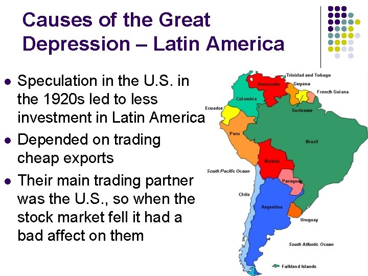 Causes of the Great Depression – Latin America l l l Speculation in the