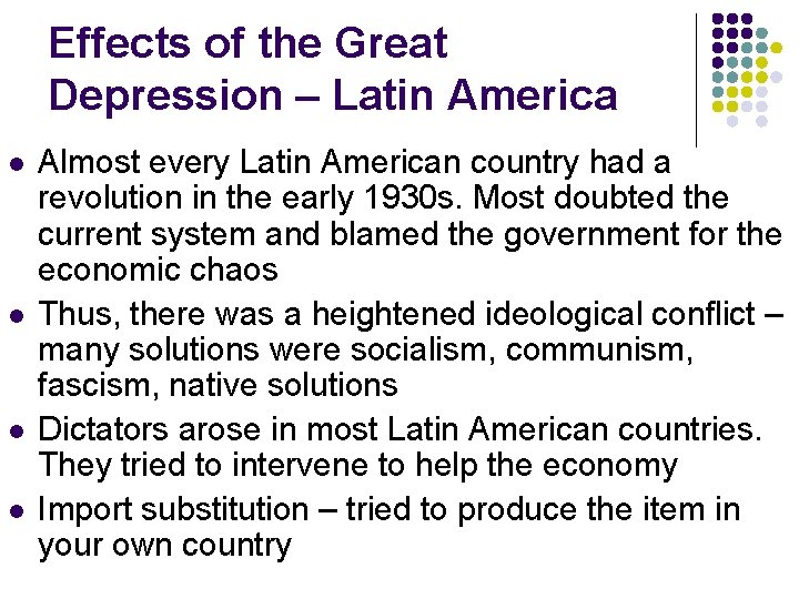 Effects of the Great Depression – Latin America l l Almost every Latin American