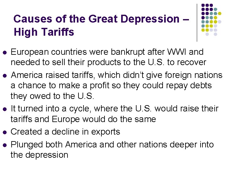 Causes of the Great Depression – High Tariffs l l l European countries were