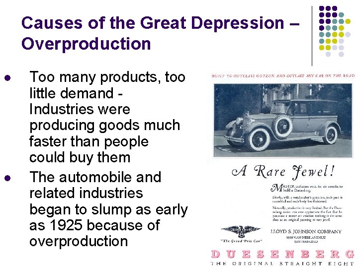 Causes of the Great Depression – Overproduction l l Too many products, too little