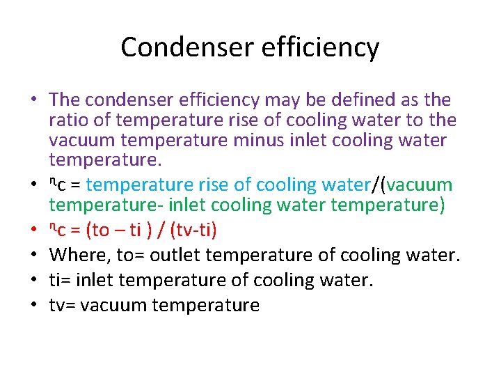 Condenser efficiency • The condenser efficiency may be defined as the ratio of temperature