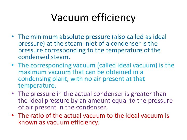 Vacuum efficiency • The minimum absolute pressure (also called as ideal pressure) at the