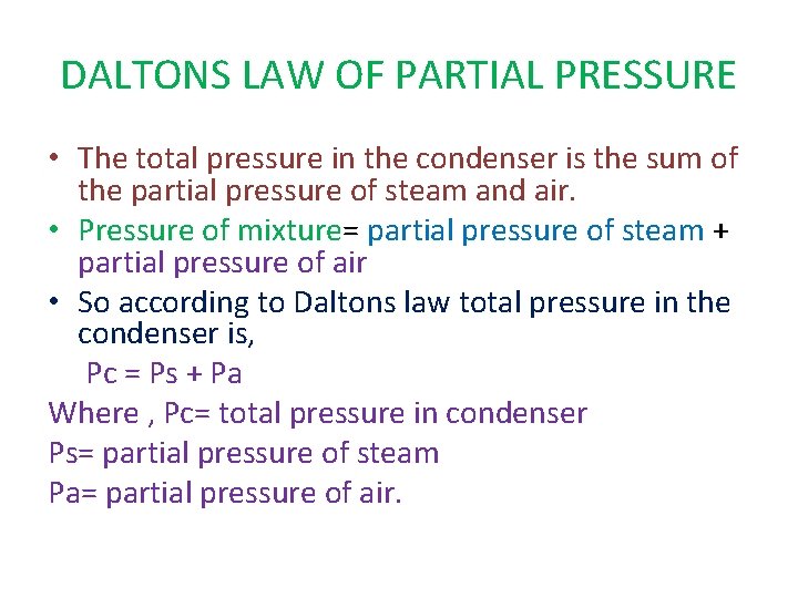 DALTONS LAW OF PARTIAL PRESSURE • The total pressure in the condenser is the