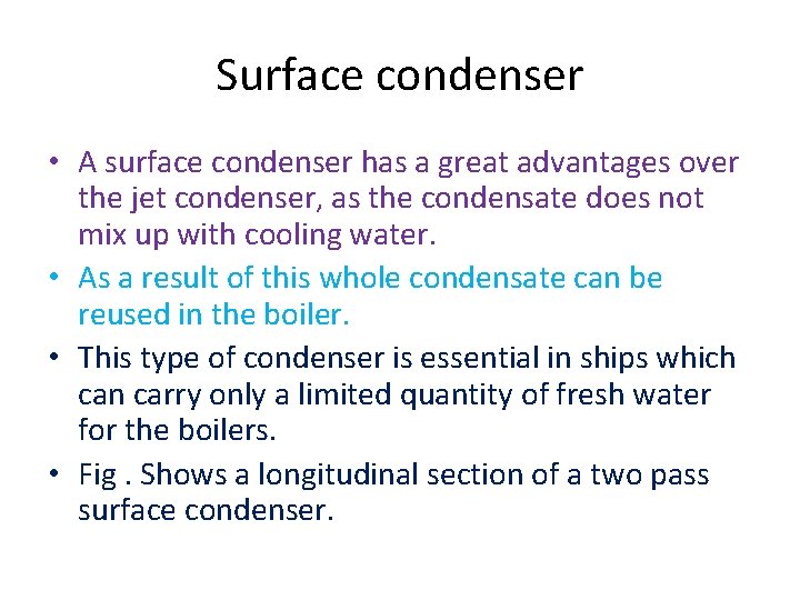 Surface condenser • A surface condenser has a great advantages over the jet condenser,