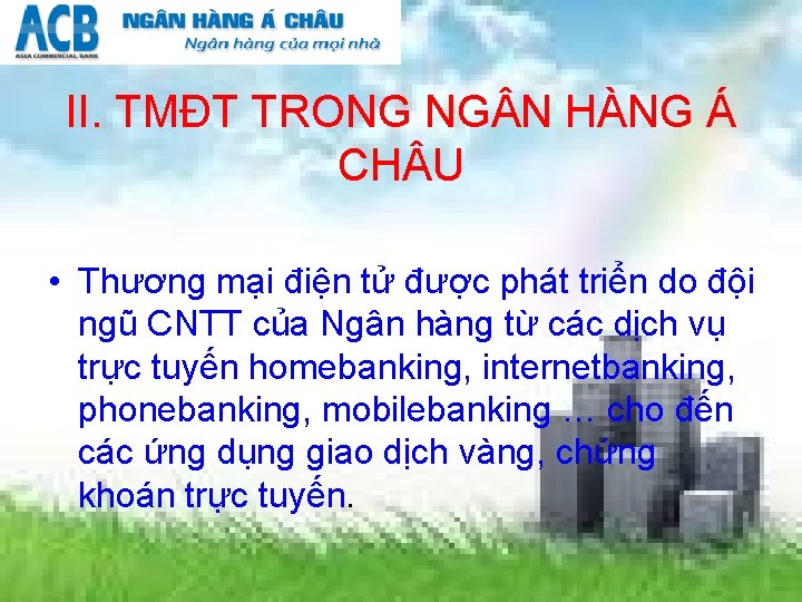 II. TMĐT TRONG NG N HÀNG Á CH U • Thương mại điện tử
