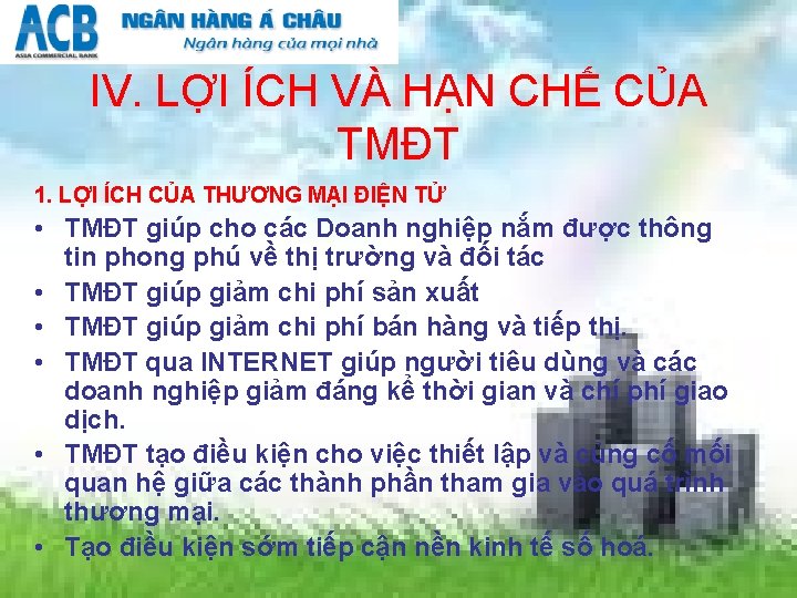 IV. LỢI ÍCH VÀ HẠN CHẾ CỦA TMĐT 1. LỢI ÍCH CỦA THƯƠNG MẠI
