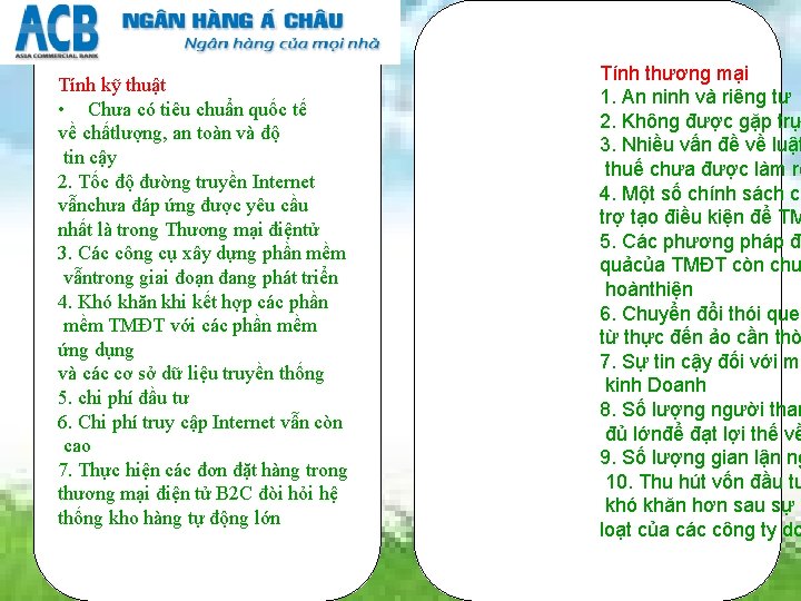 Tính kỹ thuật • Chưa có tiêu chuẩn quốc tế về chấtlượng, an toàn