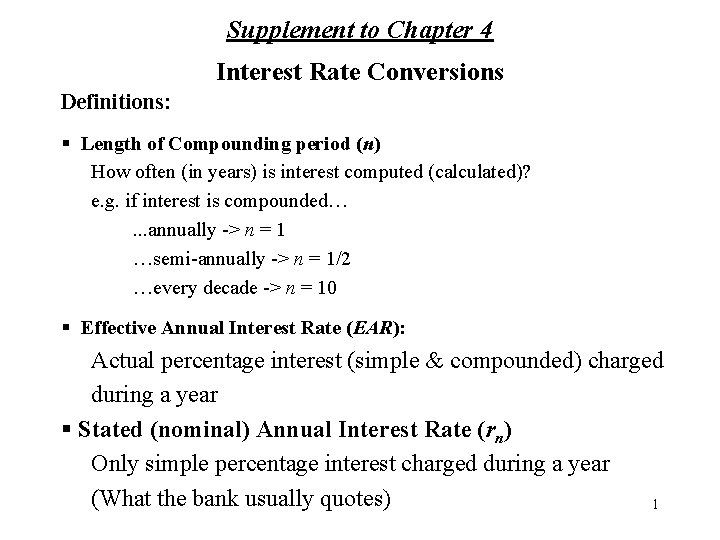 Supplement to Chapter 4 Interest Rate Conversions Definitions: § Length of Compounding period (n)