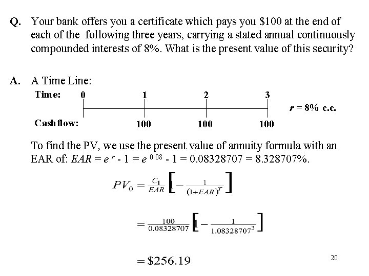 Q. Your bank offers you a certificate which pays you $100 at the end