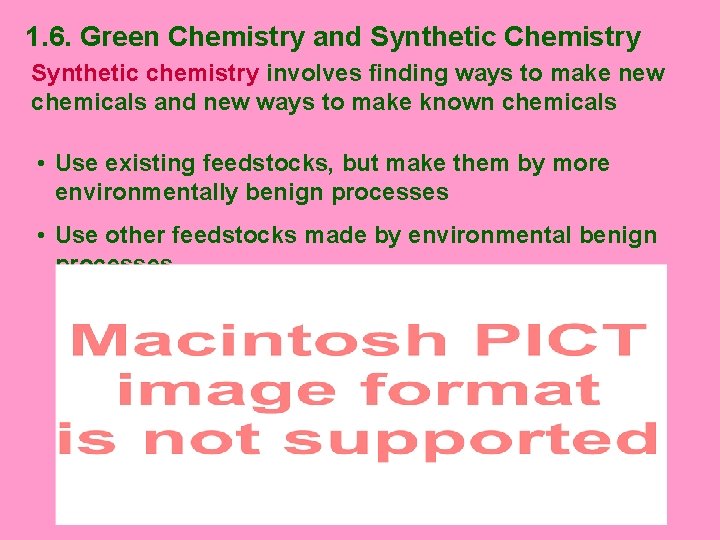 1. 6. Green Chemistry and Synthetic Chemistry Synthetic chemistry involves finding ways to make