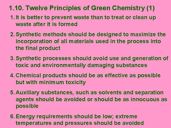 1. 10. Twelve Principles of Green Chemistry (1) 1. It is better to prevent