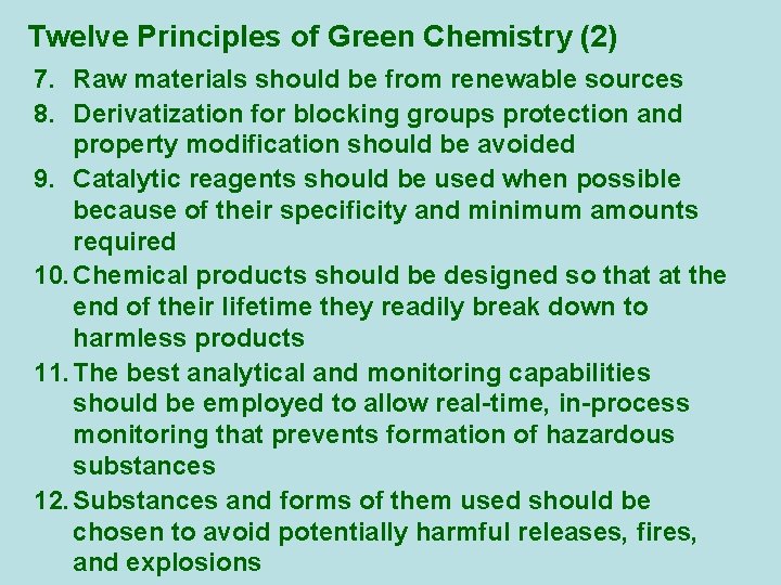 Twelve Principles of Green Chemistry (2) 7. Raw materials should be from renewable sources
