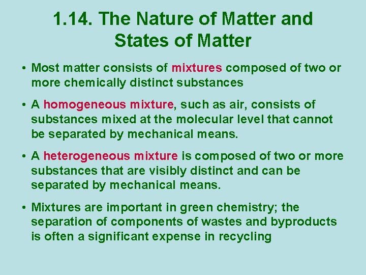 1. 14. The Nature of Matter and States of Matter • Most matter consists