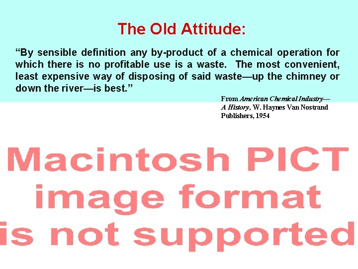 The Old Attitude: “By sensible definition any by-product of a chemical operation for which